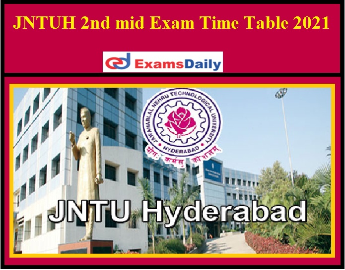 JNTUH 2nd mid Exam Time Table 2021
