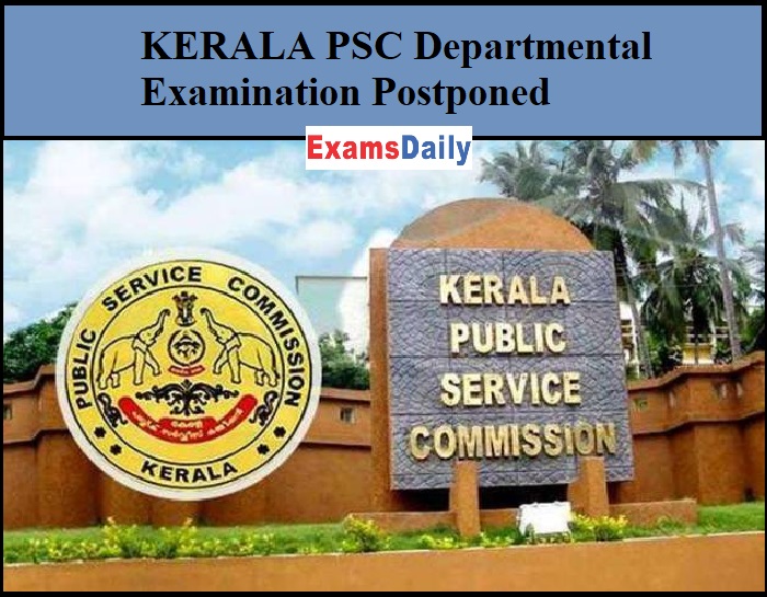 KERALA PSC Departmental Examination Postponed