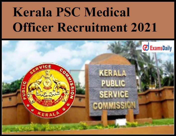 Kerala PSC Medical Officer Recruitment 2021