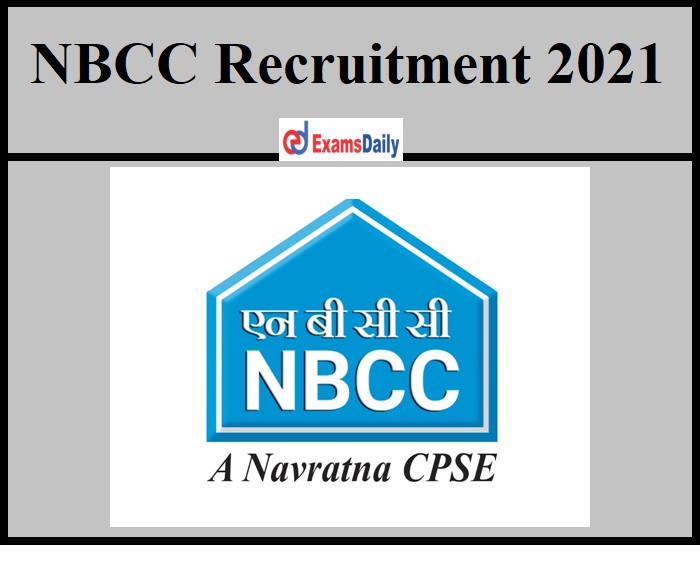 Last Date to Apply for NBCC Engineer Recruitment 2021