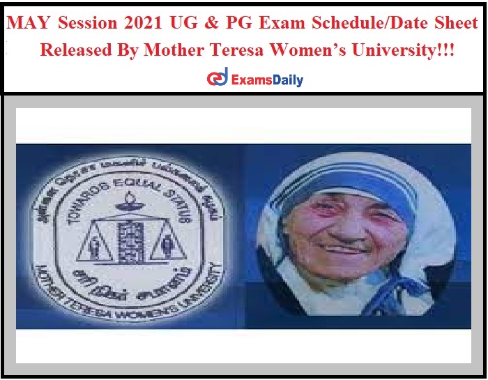 MAY Session 2021 UG & PG Exam Schedule Date Sheet Released By Mother Teresa Women’s University!!!