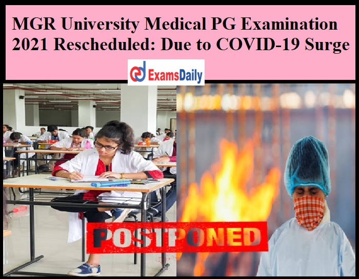 MGR University Medical PG Examination 2021 Rescheduled- Due to COVID-19 Surge