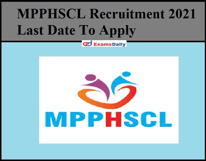 MPPHSCL Recruitment 2021 Last Date To Apply