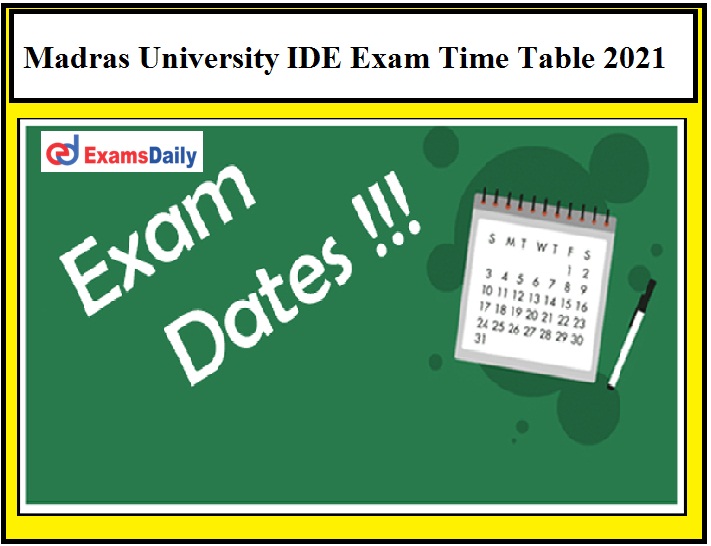 Madras University IDE Exam Time Table 2021 Available, Download PG Exam Schedule Here!!!