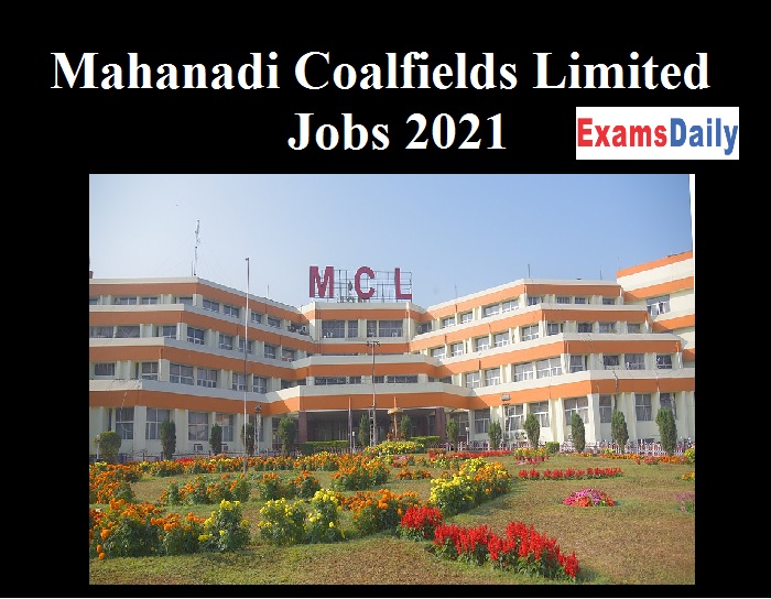 Mahanadi Coalfields Limited Jobs 2021!!! Rs. 1.05 Lakh Salary!!!