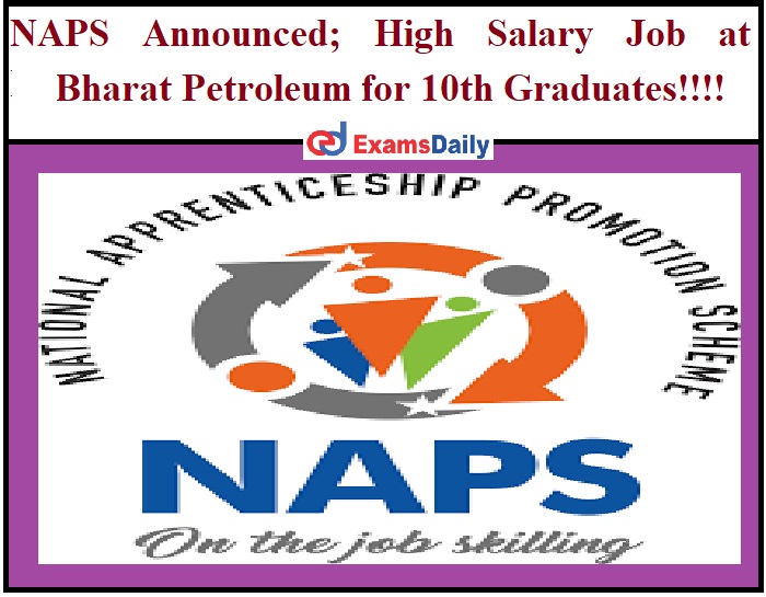 NAPS Announced_ High Salary Job at Bharat Petroleum for 10th Graduates!!!!