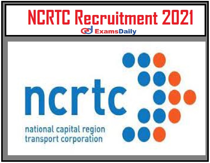 NCRTC Recruitment 2021 Notification Out - Job Openings for Manager Vacancies!!!
