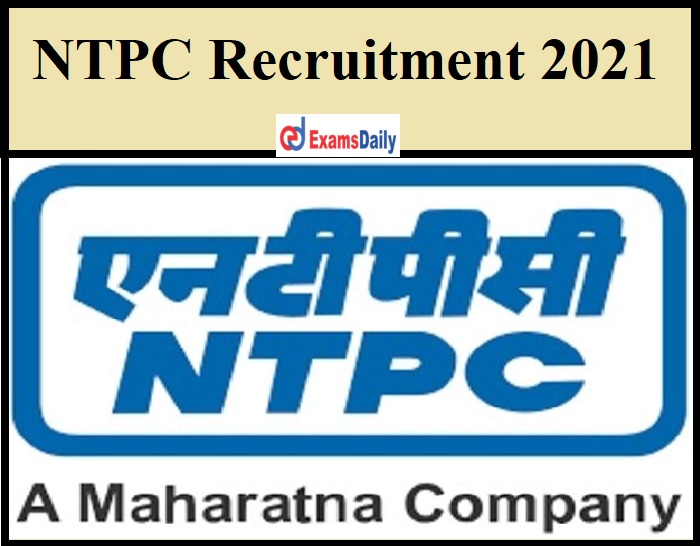 NTPC Job Vacancies 2021