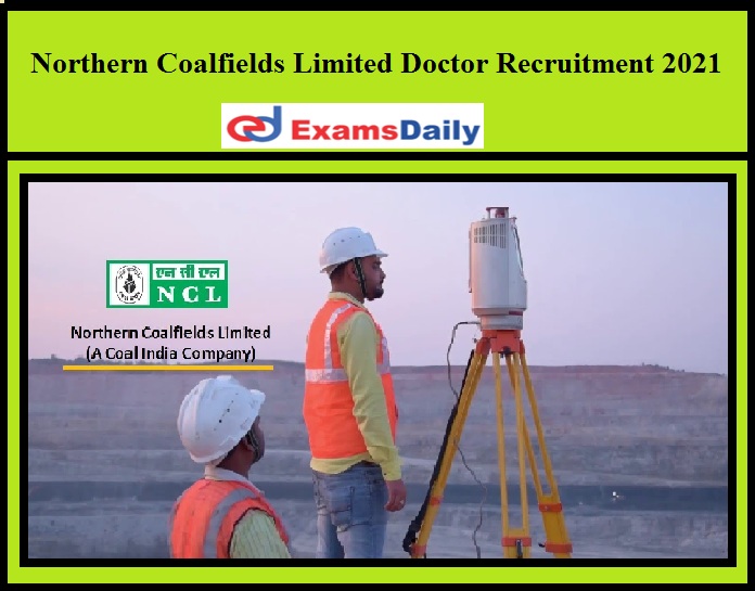 Northern Coalfields Limited Doctor Recruitment 2021