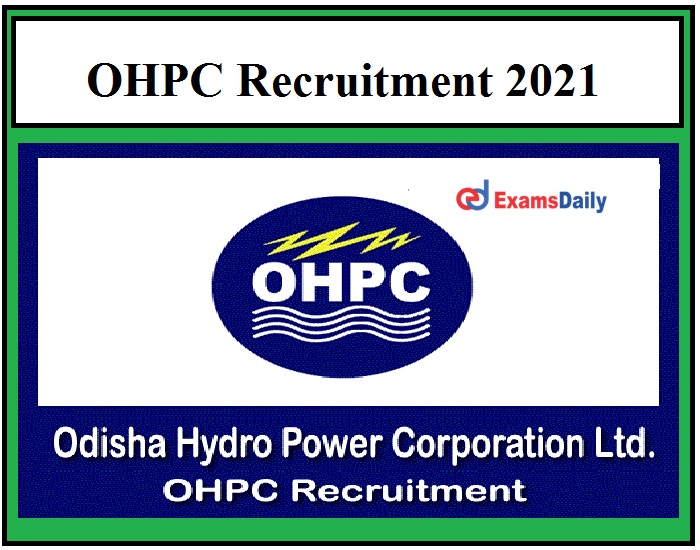 OHPC New Engineer Vacancies 2021 Announced with Salary Rs.15600 to Rs.39100!!!