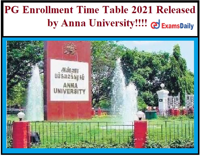 PG Enrollment Time Table 2021 Released by Anna University!!!!