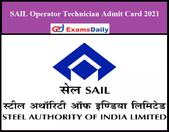 SAIL Operator Technician Admit Card 2021