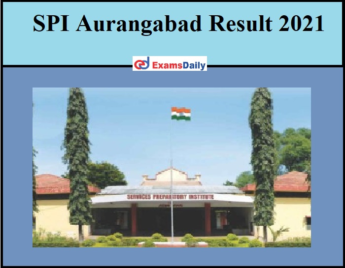 SPI Aurangabad Result 2021
