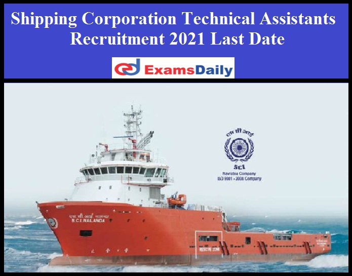 Shipping Corporation Technical Assistants Recruitment 2021 Last Date