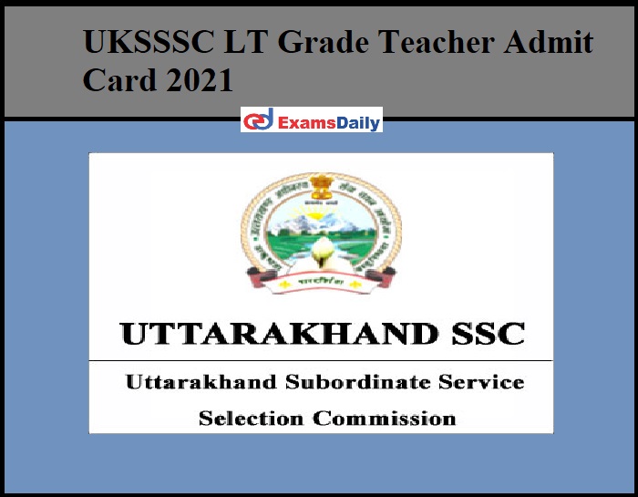 UKSSSC LT Grade Teacher Admit Card 2021