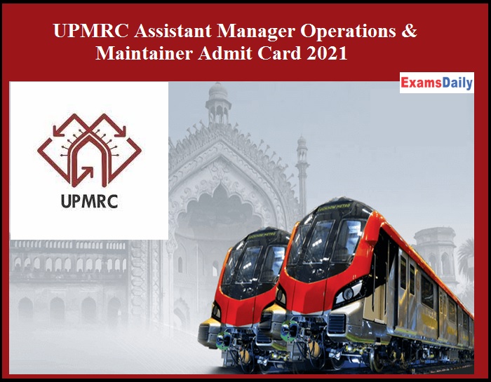 UPMRC Assistant Manager Operations & Maintainer Admit Card 2021