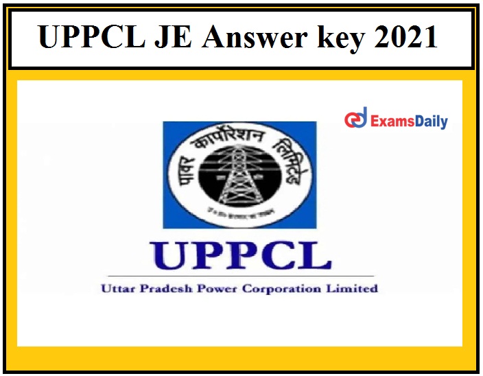 UPPCL JE Answer key 2021 – Check Junior Engineer Objection Details Here!!!