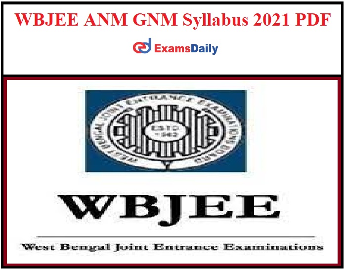 WBJEE ANM GNM Syllabus 2021 PDF – Download Entrance Exam Pattern Here!!!
