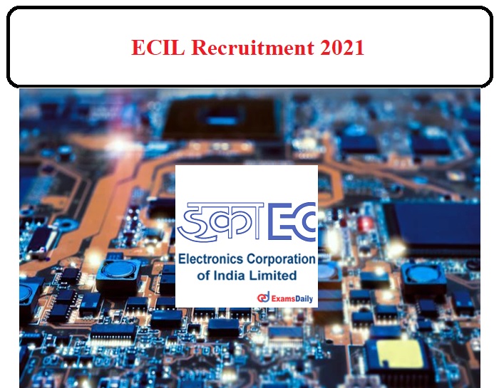 Walk in Interview for ECIL Recruitment 2021