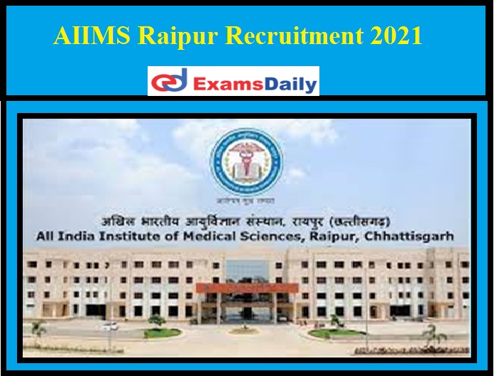 AIIMS Raipur Recruitment 2021