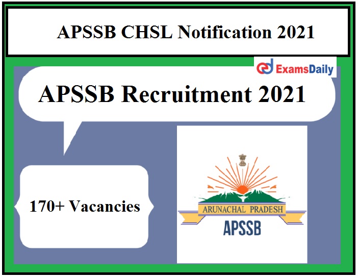 APSSB releases CHSL Recruitment 2021 Notification, 170+ Vacancies notified for LDC, JSA & Other Vacancies!!!