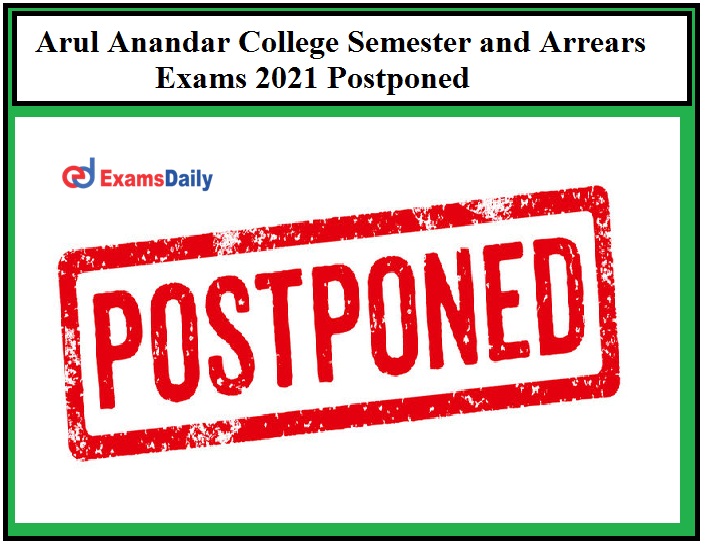 Arul Anandar College Semester and Arrears Exams 2021 Postponed due to COVID19!!!
