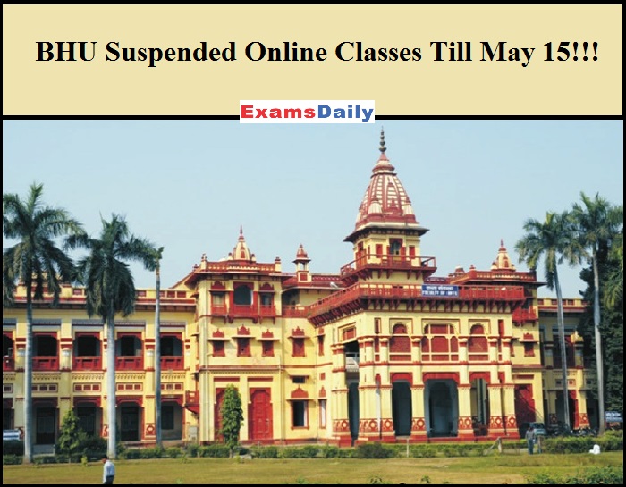 BHU Suspended Online Classes Till May 15!!!