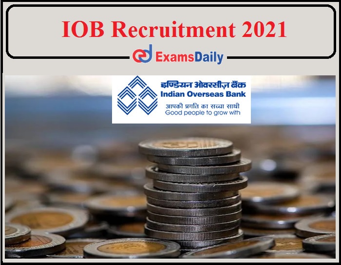 Bank Job Opportunities in Indian Overseas Bank 2021- Apply Now!!!