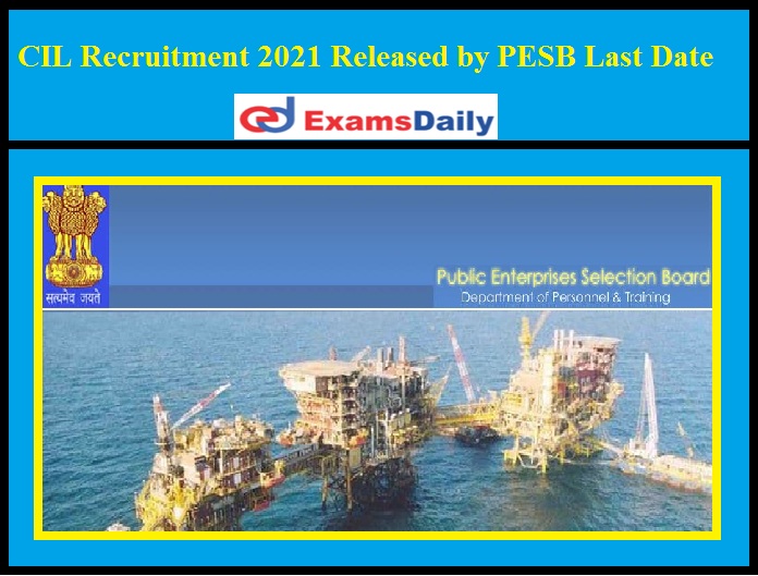 CIL Recruitment 2021 Released by PESB Last Date