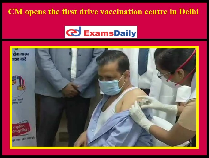 CM opens the first drive vaccination centre in Delhi