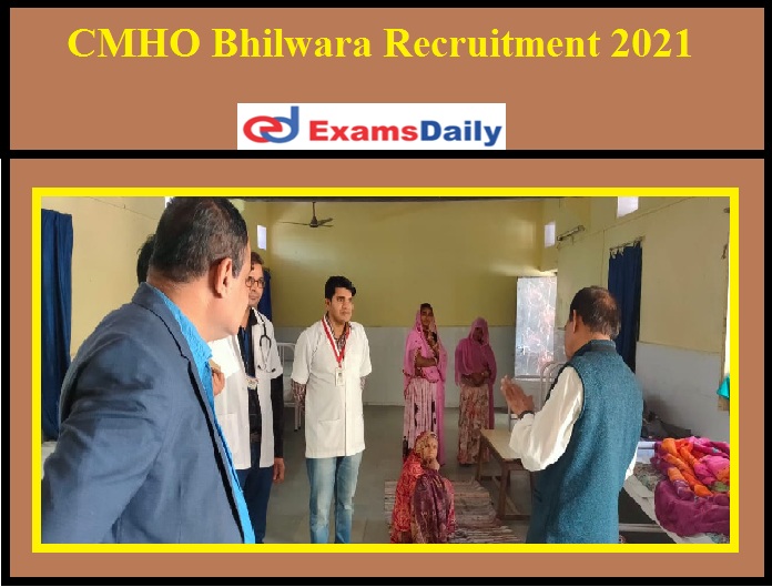CMHO Bhilwara Recruitment 2021