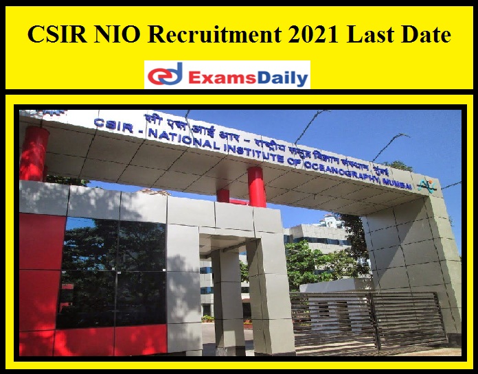 CSIR NIO Recruitment 2021 Last Date
