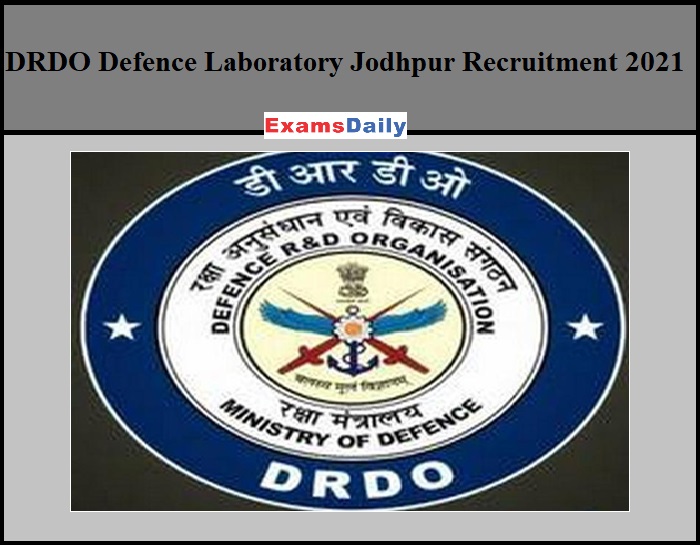 DRDO Defence Laboratory Jodhpur Recruitment 2021