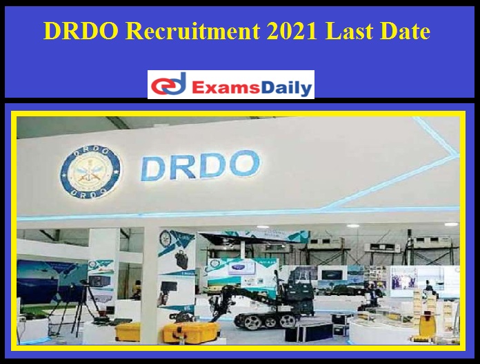 DRDO Recruitment 2021 Last Date