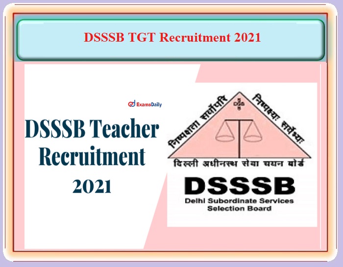 DSSSB Trained Graduate Teacher (TGT) 5807 Vacancies Download Notification PDF Here