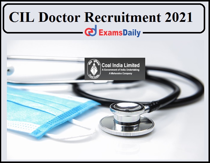 Doctor Recruitment 2021 in Coal India Limited- Interview Only