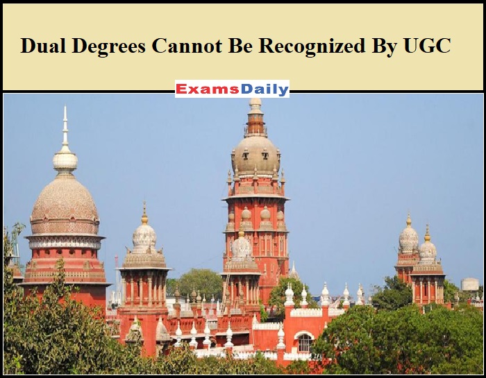 Dual Degrees Cannot Be Recognized By UGC Simultaneously In A Same Year