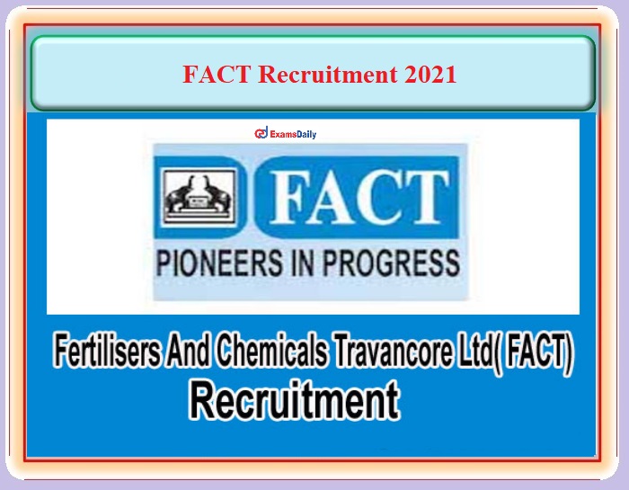 FACT Releases Recruitment Notification 2021