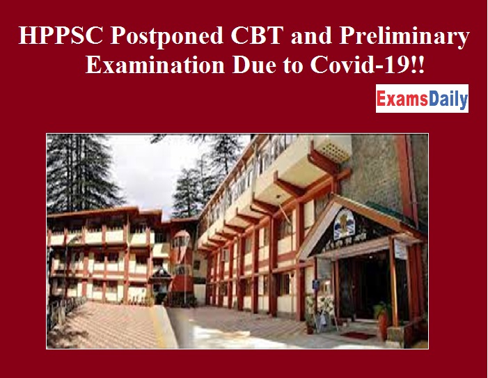 HPPSC Postponed CBT and Preliminary Examination Due to Covid-19!!