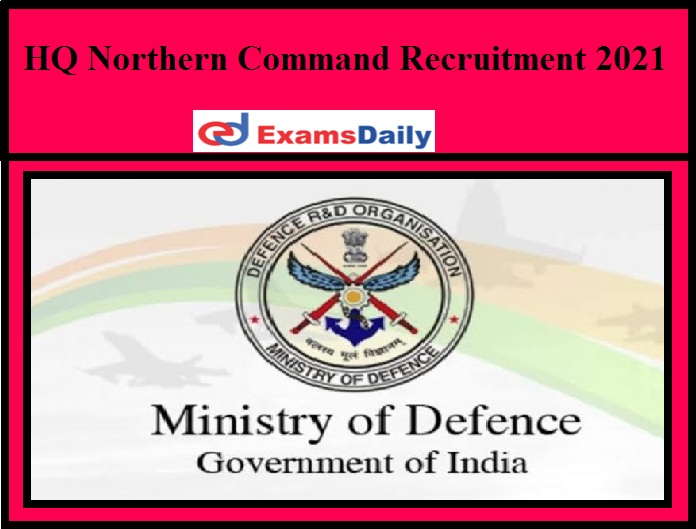 HQ Northern Command Recruitment 2021