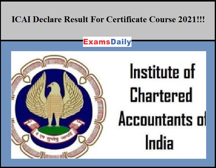 ICAI Declare Result For Certificate Course 2021!!!
