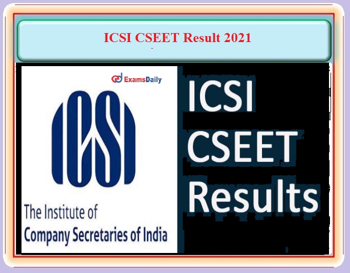 ICSI CSEET Result 2021 Details Available Here