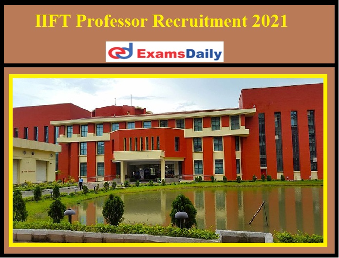 IIFT Professor Recruitment 2021