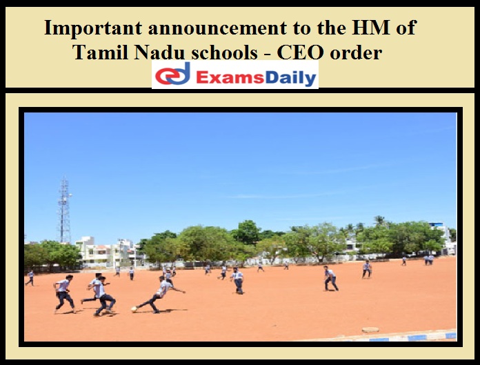 Important announcement to the HM of Tamil Nadu schools - CEO order