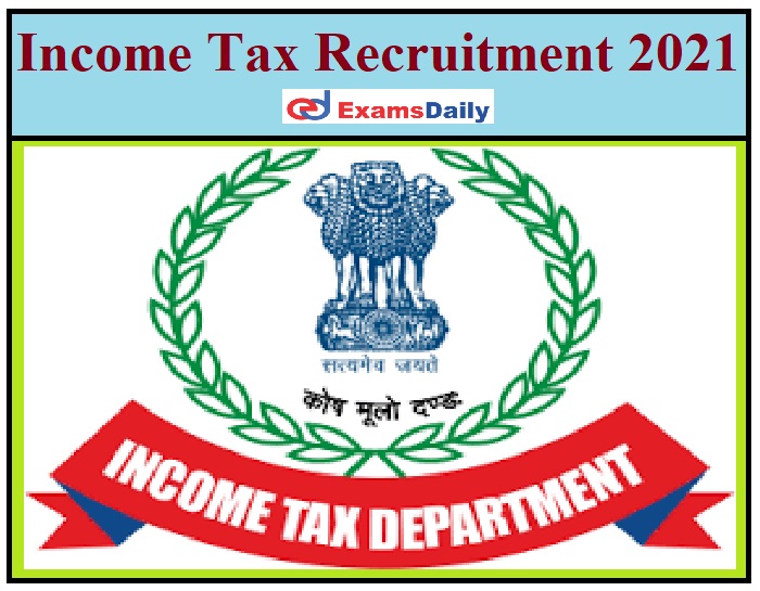 Income Tax Recruitment 2021