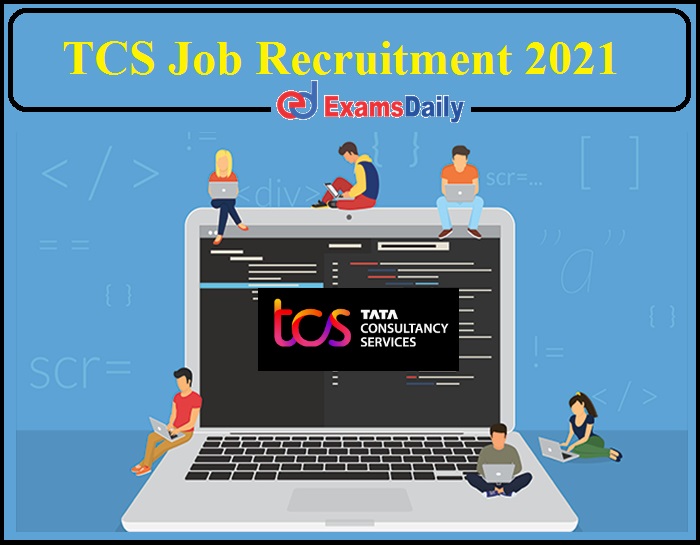 Job Openings 2021 in Tata Consultancy Services- Apply Online!!!
