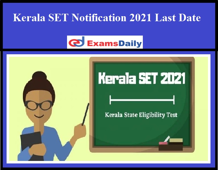 Kerala SET Notification 2021 Last Date