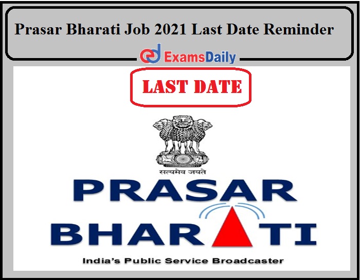 Last Date Reminder to Apply for Prasar Bharati Job with Rs.75,000 per month Salary!!!