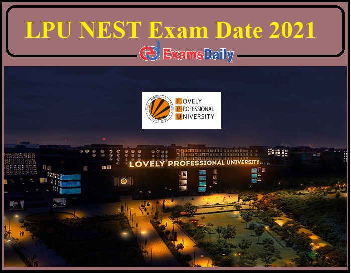 Lovely Professional University NEST Exam Dates 2021 Released!!!