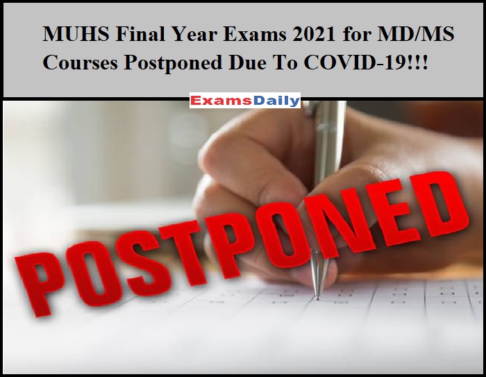 MUHS Final Year Exams 2021 for MD MS Courses Postponed Due To COVID-19!!!